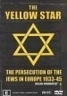 The Yellow Star: The Persecution of the Jews in Europe - 1933-1945