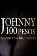 Johnny 100 Pesos: 20 Years and A Day Later