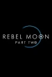 Rebel Moon Part Two