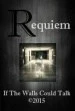 Requiem: If the Walls Could Talk