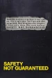 Safety Not Guaranteed