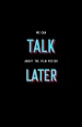 Talk Later