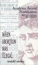 When Abortion Was Illegal: Untold Stories