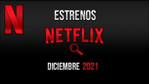 Estrenos Netflix Diciembre