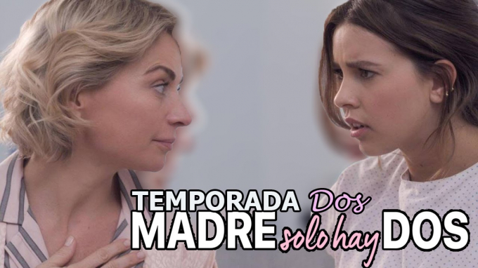 Madre sólo hay dos: Temporada 2: Tráiler, sinopsis, reparto y estreno