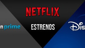Todos los estrenos del fin de semana en Netflix, Amazon Prime y Disney+