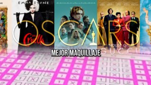 La Quiniela de los Óscar: Casilla 13 (Mejor Maquillaje)