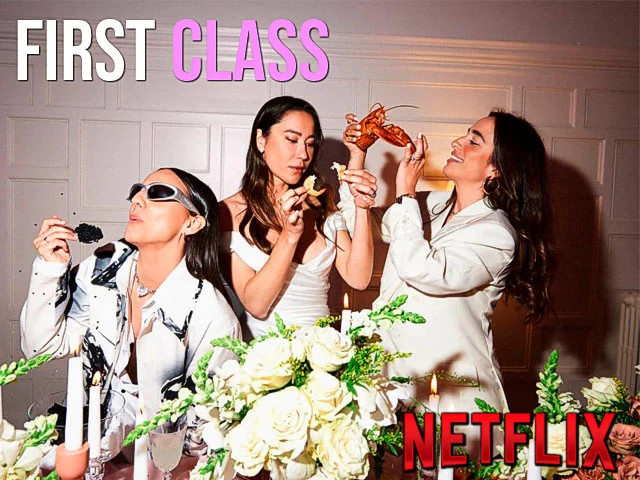 ‘First Class’: El nuevo reality de lujo de Netflix