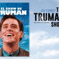 Noticia La historia detrás del Cartel El Show de Truman