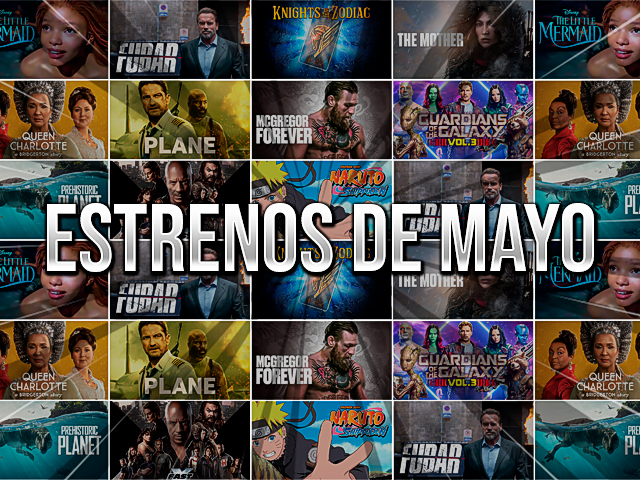 ¿Qué ver en Mayo? Los mejores estrenos en Cine y Streaming del mes