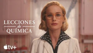 Lecciones de química: Brie Larson brilla en esta serie