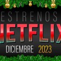 Noticia Todos los estrenos de Netflix en diciembre 2023