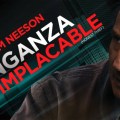 Noticia Venganza Implacable: El éxito arrollador de Liam Neeson en Netflix
