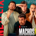 Noticia ¡Machos Alfa regresa con fuerza! Descubre la fecha de estreno de la temporada 2 en Netflix