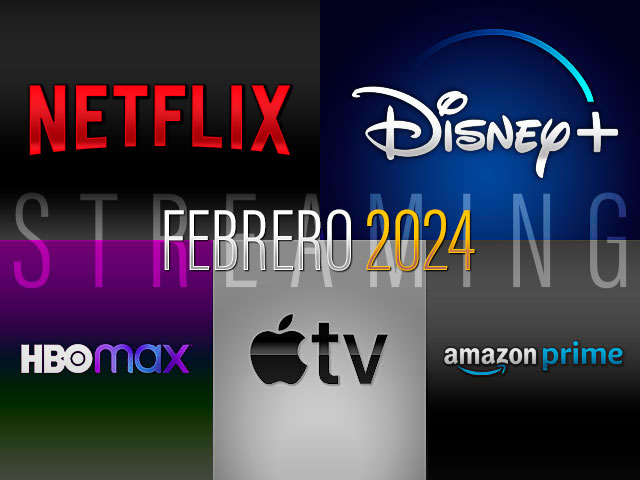 Todos los estrenos de Febrero en Netflix, HBO Max, Disney+, Prime Video y Apple tv