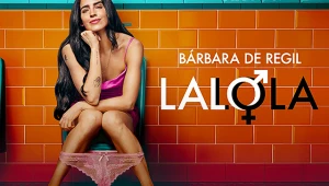 Hoy se estrena en ViX 'LaLoLa' de Bárbara del Regil