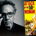 Noticia Tim Burton dirigirá el emocionante remake de 'El ataque de la mujer de 50 pies'