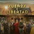 Noticia Sueños de Libertad: Intrigas y pasiones 