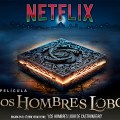 Noticia Netflix estrena el terrorífico tráiler de 'Los hombres lobo'
