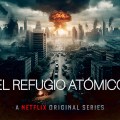 Noticia Netflix lanza el tráiler de 'El refugio atómico', la nueva serie de los creadores de La Casa de Papel