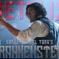 Noticia Guillermo del Toro revive 'Frankenstein' en Netflix con su primer e impactante tráiler oficial