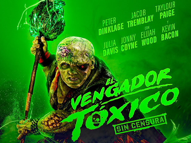 'El Vengador Tóxico' ya tiene fecha de estreno, nuevo tráiler y póster oficial en español