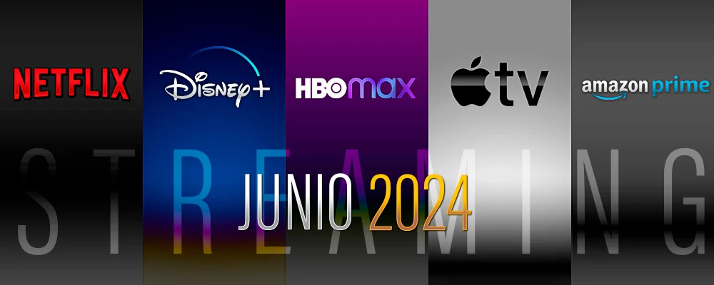 Todos los estrenos de Junio en Netflix, HBO Max, Disney+, Prime Video y Apple tv