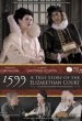 1599: A True Story of the Elizabethan Court