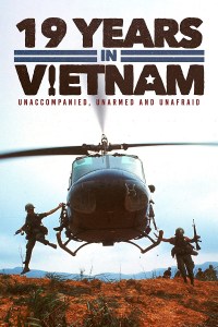 19 Years in Vietnam: Unaccompanied, Unarmed and Unafraid