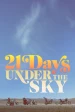 21 Days Under the Sky