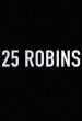 25 Robins