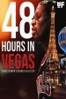 48 Hours in Vegas