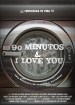 90 Minutes and I Love You