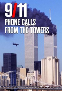 9/11: Phone Calls from the Towers