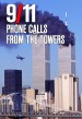 9/11 Phone Calls from the Towers