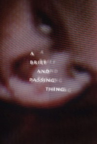 A Brief and Passing Thing