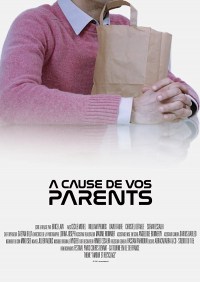 A cause de vos parents