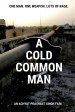 A Cold Common Man