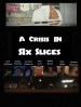 A Crisis in Six Slices