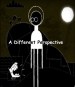 A Different Perspective