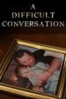 A Difficult Conversation