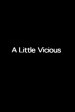 A Little Vicious