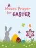 Moses Prayer for Easter