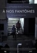 À nos fantômes