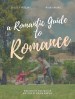A Romantic Guide to Romance