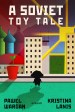 A Soviet Toy Tale