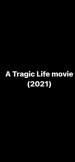A Tragic Life
