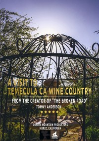 A Visit to the Temecula Valley, CA Wine Country