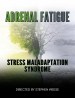 Adrenal Fatigue: Stress Maladaptation Syndrome