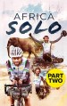 Africa Solo Part 2